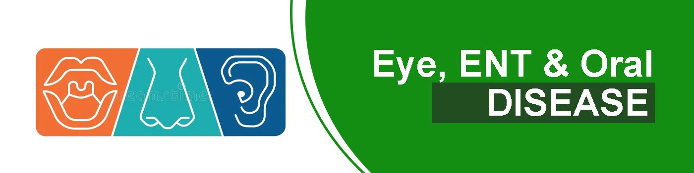 eye, ent and oral disease
